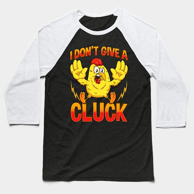 I Dont Give A Cluck Funny Fed Up Chicken Baseball T-Shirt by SoCoolDesigns